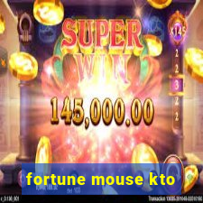 fortune mouse kto